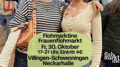 Flohmarktine Frauenflohmarkt / Mädchenflohmarkt!😍 Fr, 30. Oktober Villingen-Schwenningen