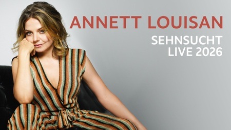 Annett Louisan - SEHNSUCHT - LIVE 2026