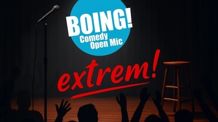 BOING! Comedy Open Mic extrem!