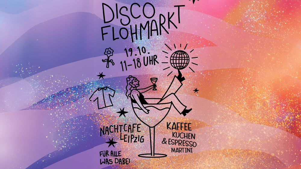 Disco Flohmarkt – Stöbern, Chillen, Tanzen!