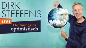 Dirk Steffens - Hoffnungslos optimistisch