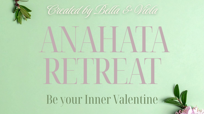 ANAHATA Retreat - Be your Inner Valentine