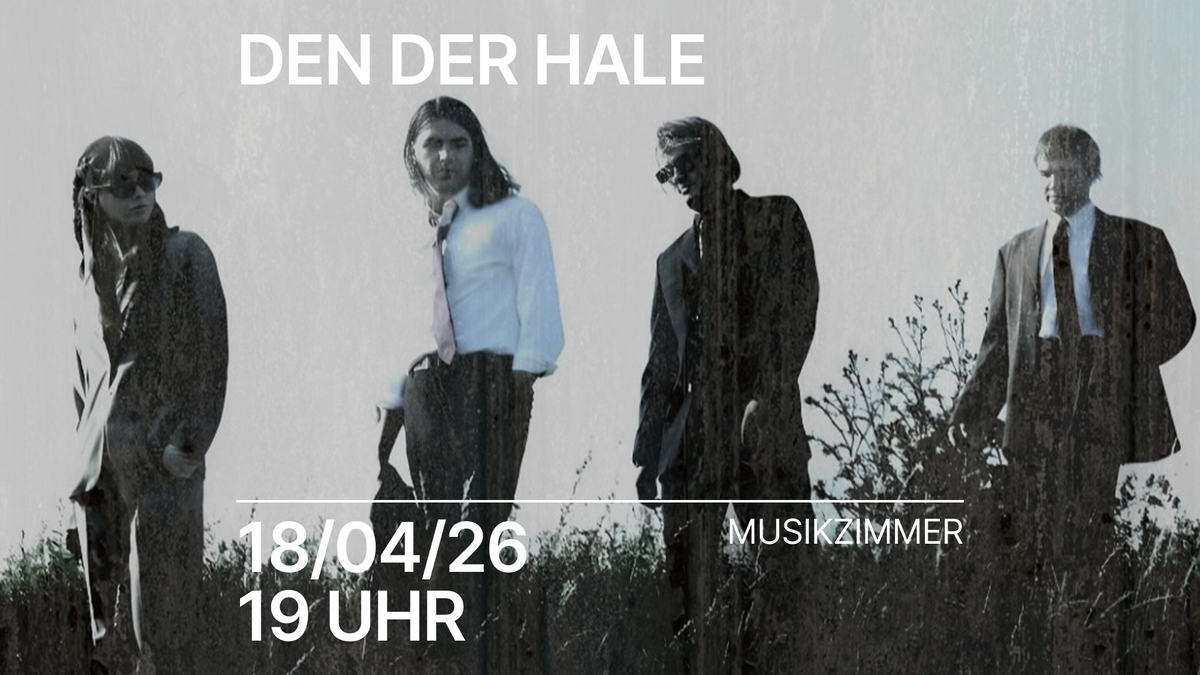 Den Der Hale (SWE), Geiernacken (D)  // MUSIKZIMMER // Psych Rock