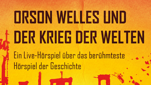 Mienenspiel // Live-Hörspiel – Orson Welles und der Krieg der Welten