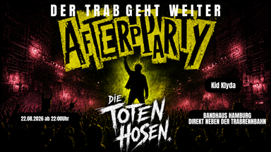 Die Toten Hosen Afterparty - Direkt an der Trabrennbahn