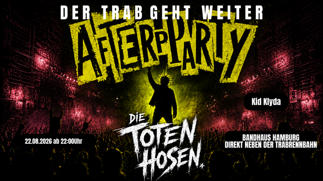 Die Toten Hosen Afterparty - Direkt an der Trabrennbahn