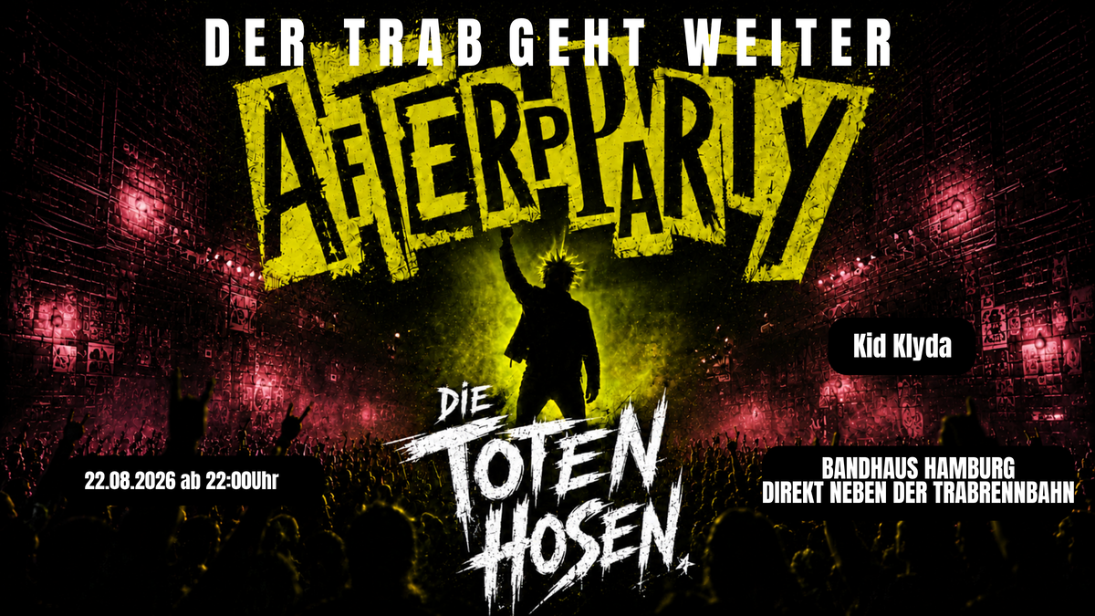 Die Toten Hosen Afterparty - Direkt an der Trabrennbahn