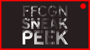 FFCGN Sneak Peek