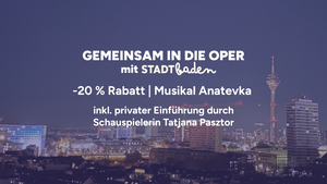 Gemeinsam in die Oper inkl. Einführung durch Schauspielerin | Musical Anatevka