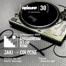 JAKI presents Rinse FM 30 Years feat. Ahadadream, DJ JM, Romi