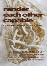 Charlotte Jaensch & Ilka Sander: RENDER EACH OTHER CAPABLE