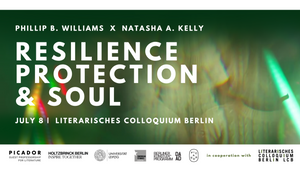 Resilience, Protection & Soul - Phillip B. Williams in conversation with Natasha A. Kelly