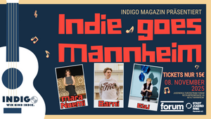 Indie goes Mannheim mit Barni, Elaj & Mara Noemi
