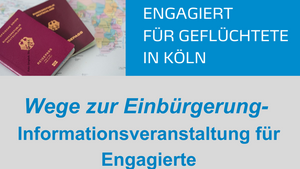 Wege zur Einbürgerung- Engagiert für Geflüchtete in Köln