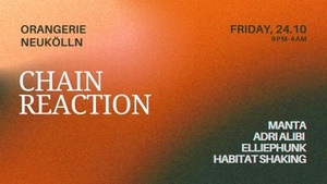Chain Reaction w/ Manta, elliephunk, Adri Alibi, Habitat, Shaking