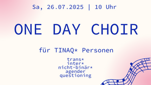 One Day Choir für TINAQ* Menschen