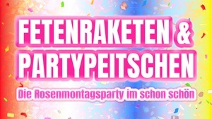 Rosenmontagsparty – Fetenraketen & Partypeitschen