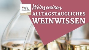 Alltagstaugliches Weinwissen