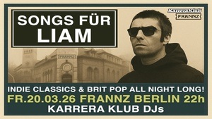 Songs Für Liam - Indie & Brit Pop Classics mit Karrera Klub DJs