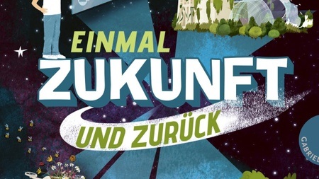 Einmal Zukunft und zurück - Buchvorstellung für Kinder