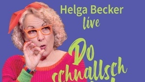 Helga Becker live - Do schnallsch ab!