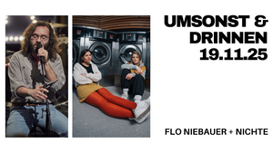 Umsonst & Drinnen mit Flo Niebauer + Nichte