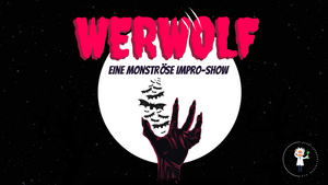 Werwolf - eine monströse Impro-Show