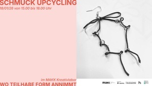 SCHMUCK UPCYCLING - Nachhaltiges Kreativlabor - Wo Teilhabe Form annimmt