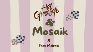 Hot Chocolate & Mosaik