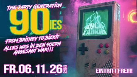 90IES - THE PARTY GENERATION - From Britney to Bizkit | EINTRITT FREI