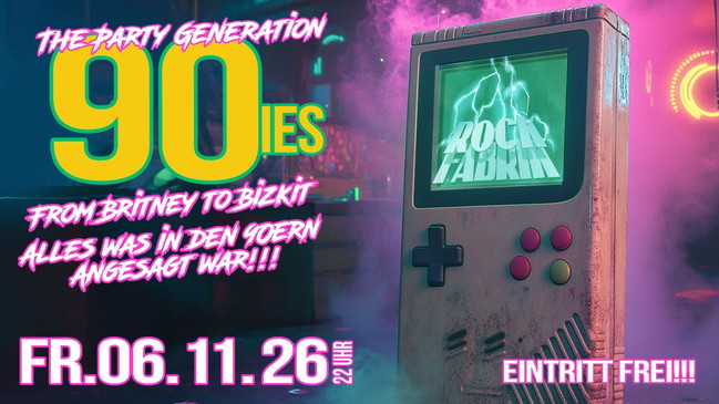 90IES - THE PARTY GENERATION - From Britney to Bizkit | EINTRITT FREI