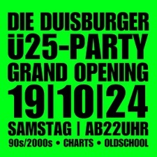 DIE DUISBURGER Ü25-PARTY - mit Ausweispflicht