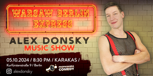 Propaganda Comedy presents: Alex Donsky - Warsaw Berlin Express