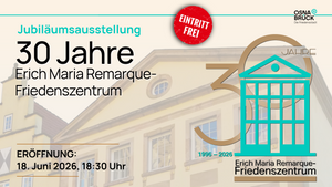 Ausstellungseröffnung: »30 Jahre Erich Maria Remarque-Friedenszentrum«