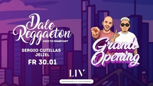 Dale Reggaeton Grand Opening x Liv Frankfurt / Fr 30.01.26