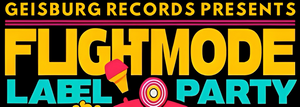 FLIGHTMODE - GET OFF YOUR PHONE - Geisburg Records Label Party