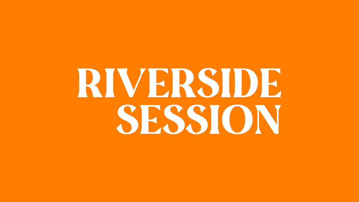 Riverside Session