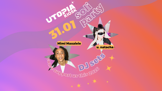 UTOPIA Kiosk Soli-Party