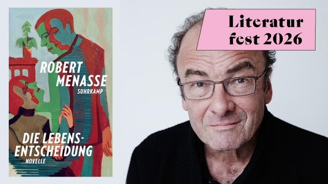 Literaturfest: »DIE LEBENSENTSCHEIDUNG« ROBERT MENASSE