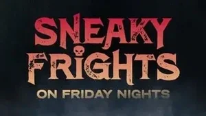 Sneaky Frights
