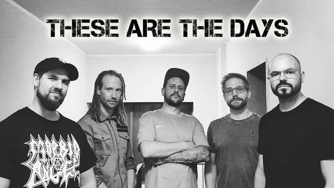 THESE ARE THE DAYS & Gäste