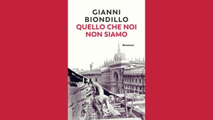 Gianni Biondillo: Quello che noi non siamo