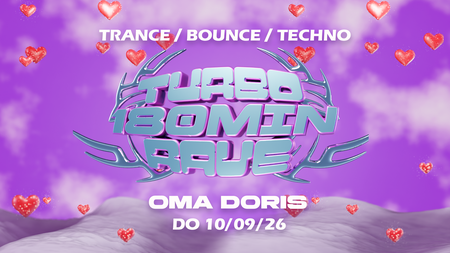 TURBO 180 MINUTEN RAVE – Trance, Bounce & Techno im Oma Doris
