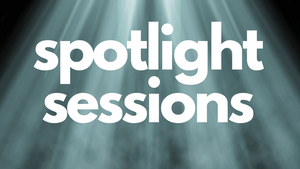 Spotlight Sessions