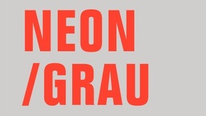 Anna Lux & Jonas Brückner: NEON / GRAU