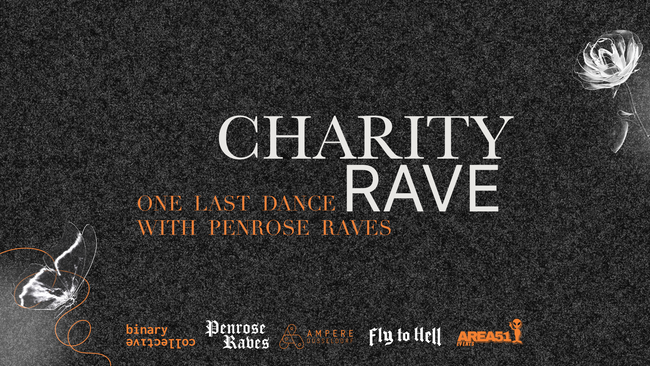 CHARITY RAVE – One last dance with Penrose Raves (pres. by Penrose Raves, Binary Collective, Area 51, Fly To Hell Raves & Ampere Düsseldorf)