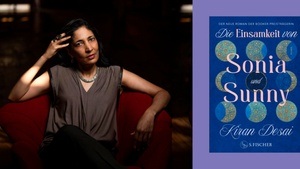 Lesung und Gespräch mit Kiran Desai. Deutsche Buchpremiere von „Die Einsamkeit von Sonia und Sunny“