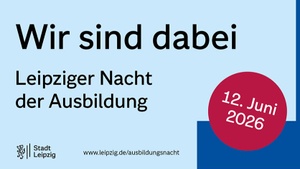 Leipziger Nacht der Ausbildung – wir sind dabei!