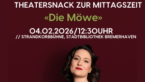 Theater Snack zur Mittagszeit "Die Möwe