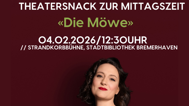 Theater Snack zur Mittagszeit "Die Möwe